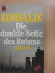 Heinz G. Konsalik - Die dunkle Seite des Ruhms [antikvár]