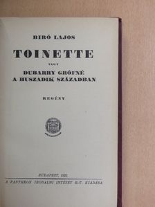 Biró Lajos - Toinette vagy Dubarry grófné a huszadik században [antikvár]