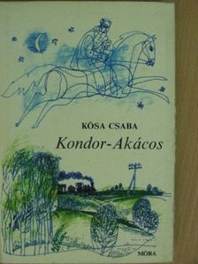 Kósa Csaba - Kondor-Akácos [antikvár]