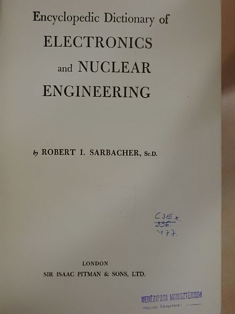 Robert I. Sarbacher - Encyclopedic Dictionary of Electronics and Nuclear Engineering [antikvár]