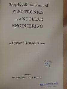 Robert I. Sarbacher - Encyclopedic Dictionary of Electronics and Nuclear Engineering [antikvár]