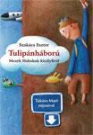 Szakács Eszter - Tulipánháború - Mesék Habakuk királyfiról - Mesék Habakuk királyfiról [antikvár]