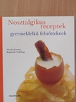 Nicole Seeman - Nosztalgikus receptek gyermeklelkű felnőtteknek [antikvár]