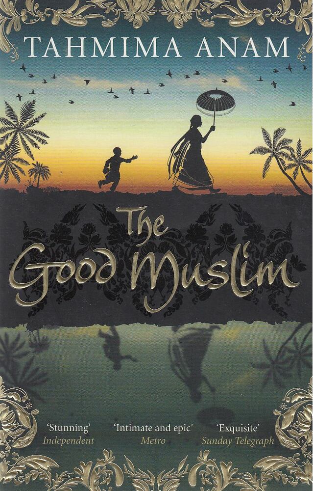 Anam, Tahmima - The Good Muslim [antikvár]
