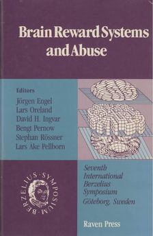Jörgen Engel, Lars Oreland, David H. Ingvar, Bengt Pernow, Stephan Rössner, Lars Ake Pellborn - Brain Reward Systems and Abuse [antikvár]