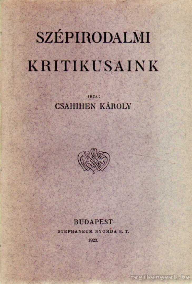 Csahihen Károly - Szépirodalmi kritikusaink [antikvár]