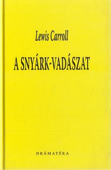 Lewis Carroll - A Snyárk-vadászat (Fordító által dedikálva) [antikvár]