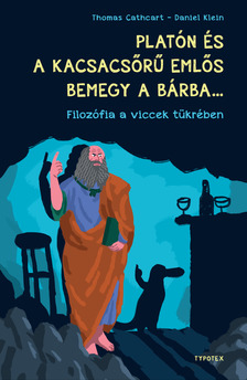 Daniel Klein - Platón és a kacsacsőrű emlős bemegy a bárba - Filozófia a viccek tükrében [eKönyv: epub, mobi, pdf]