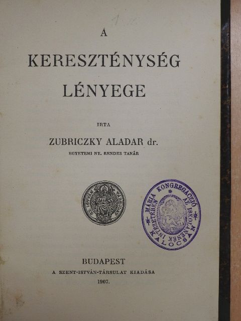 Dr. Zubriczky Aladár - A Kereszténység Lényege [antikvár]