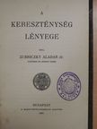 Dr. Zubriczky Aladár - A Kereszténység Lényege [antikvár]