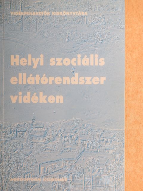 Bódi Ferenc - Helyi szociális ellátórendszer vidéken [antikvár]