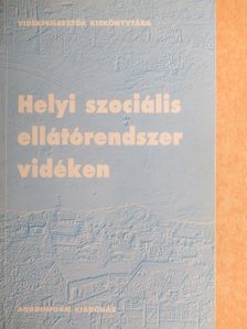 Bódi Ferenc - Helyi szociális ellátórendszer vidéken [antikvár]