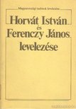 TARNAI ANDOR - Horváth István és Ferenczy János levelezése II. kötet [antikvár]