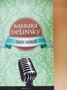 Barbara Delinsky - Tavi hírek [antikvár]
