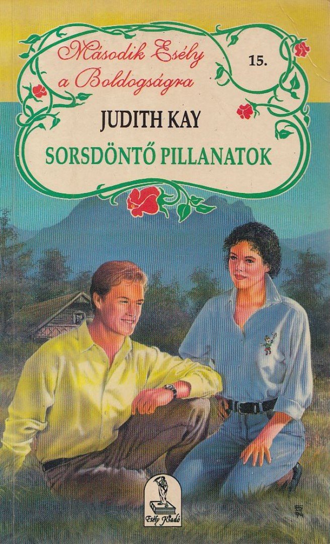Kay, Judith - Sorsdöntő pillanatok [antikvár]