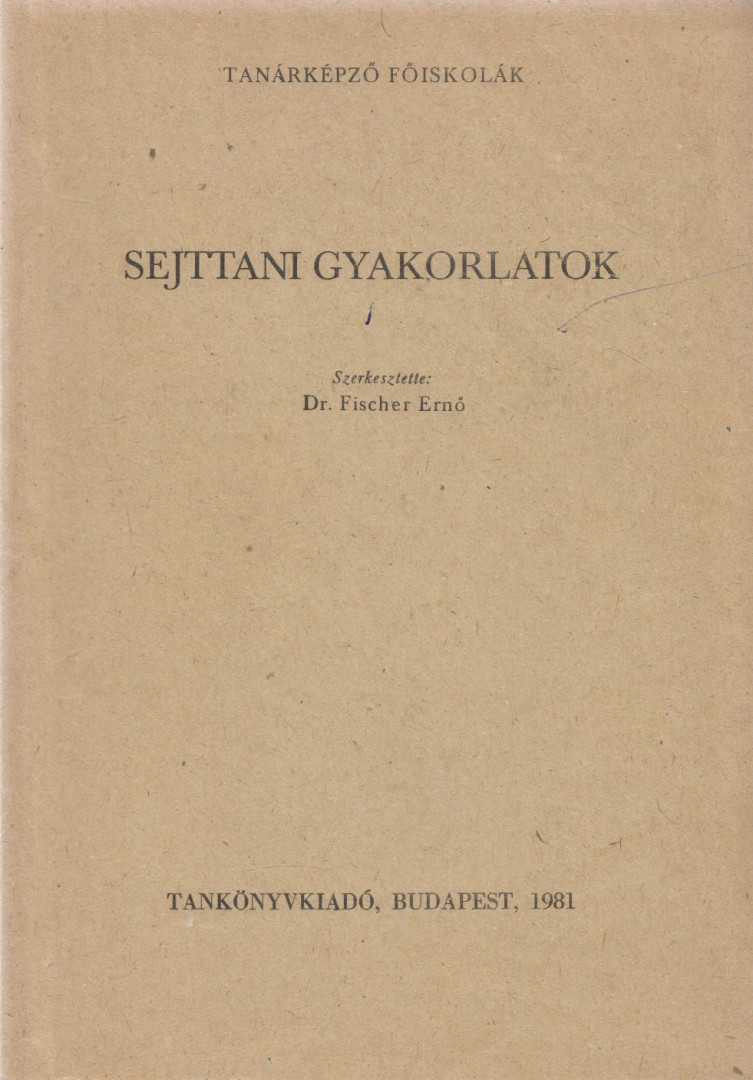 Dr. Fischer Ernő - Sejttani gyakorlatok [antikvár]