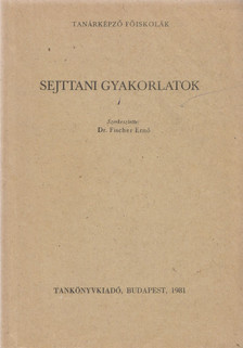 Dr. Fischer Ernő - Sejttani gyakorlatok [antikvár]