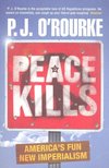 O Rourke, P. J. - Peace Kills [antikvár]