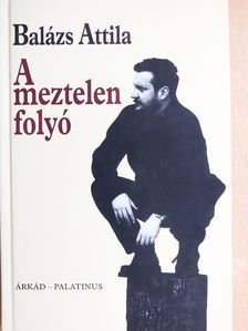 Balázs Attila - A meztelen folyó [antikvár]