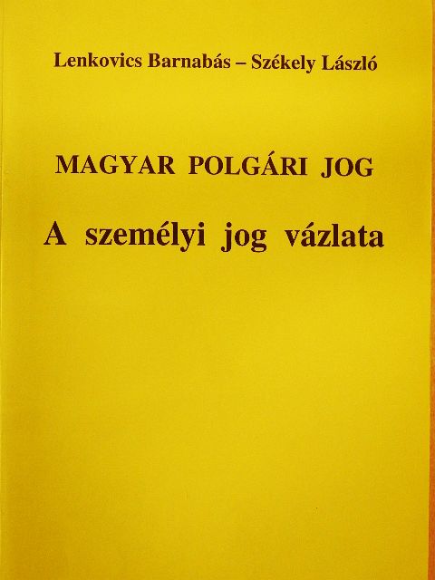 Lenkovics Barnabás - Magyar polgári jog - A személyi jog vázlata [antikvár]
