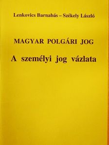 Lenkovics Barnabás - Magyar polgári jog - A személyi jog vázlata [antikvár]