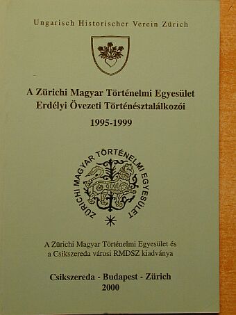 Balás Gábor - A Zürichi Magyar Történelmi Egyesület Erdélyi (III-VII.) Övezeti Történésztalálkozói [antikvár]
