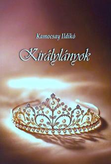 Kamocsay Ildikó - Királylányok