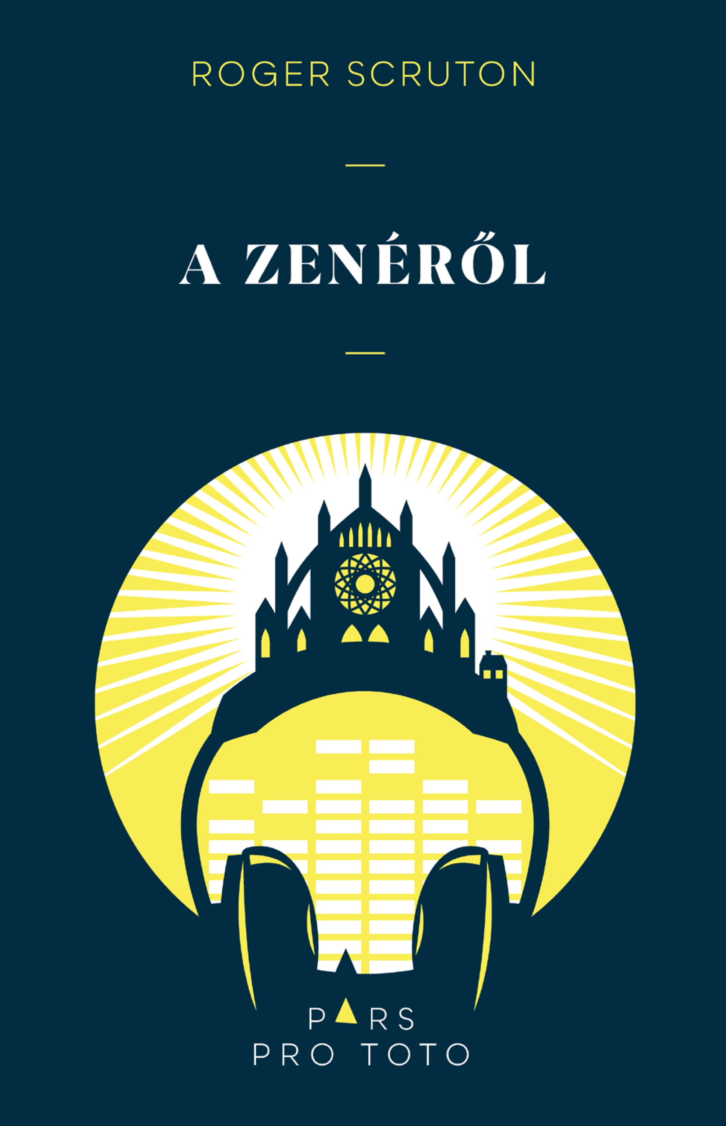 Roger Scruton - A zenéről - Javított kiadás!