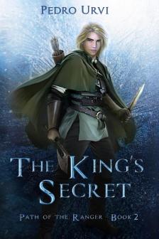 Pedro Urvi - The King's Secret (Path of the Ranger Series, Book 2)