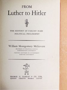 William Montgomery McGovern - From Luther to Hitler [antikvár]