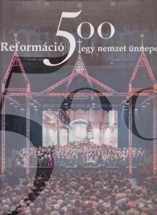 Dr. Hafenscher Károly - Reformáció 500 - egy nemzet ünnepe [antikvár]