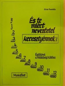 Günter Twardella - És te miért neveztetel keresztyénnek? [antikvár]