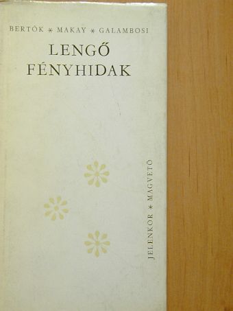 Bertók László - Lengő fényhidak [antikvár]