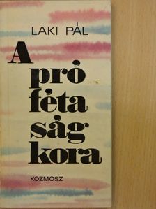 Laki Pál - A prófétaság kora [antikvár]