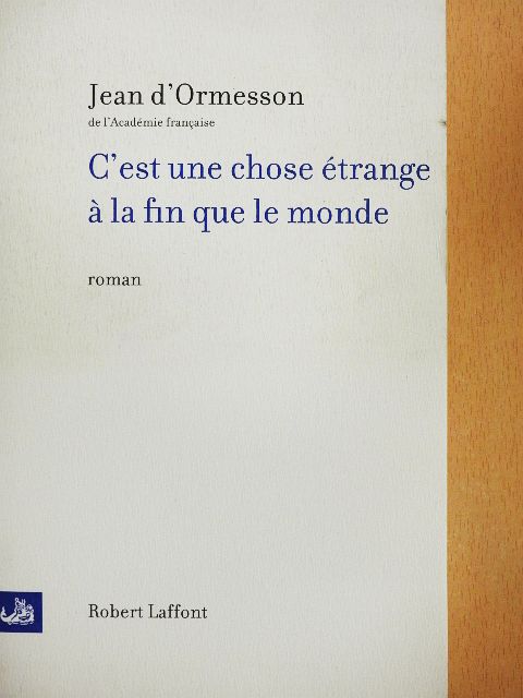 Jean d'Ormesson - C'est une chose étrange á la fin que le monde [antikvár]