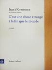 Jean d'Ormesson - C'est une chose étrange á la fin que le monde [antikvár]