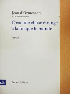Jean d'Ormesson - C'est une chose étrange á la fin que le monde [antikvár]