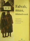 Balla László - Falvak, földek, földművesek [antikvár]
