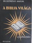 Dr. Szörényi Andor - A Biblia világa [antikvár]
