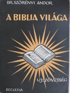 Dr. Szörényi Andor - A Biblia világa [antikvár]