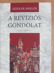 Zeidler Miklós - A revíziós gondolat [antikvár]