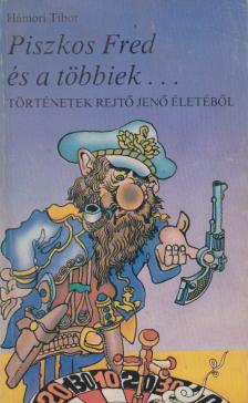 Hámori Tibor - Piszkos Fred és a többiek... [antikvár]