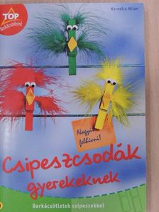 Gömöriné Lengyel Diána - Csipeszcsodák gyerekeknek [antikvár]