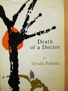 Fekete Gyula - Death of a Doctor [antikvár]