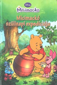 Disney - Micimackó szülinapi expedíciója [antikvár]