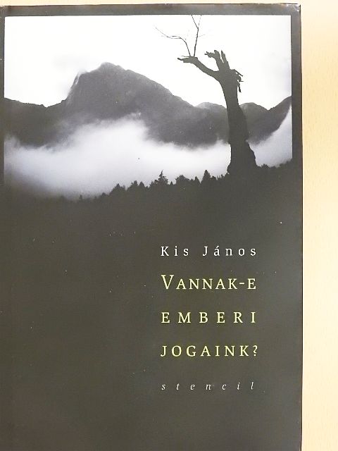 Kis János - Vannak-e emberi jogaink? [antikvár]