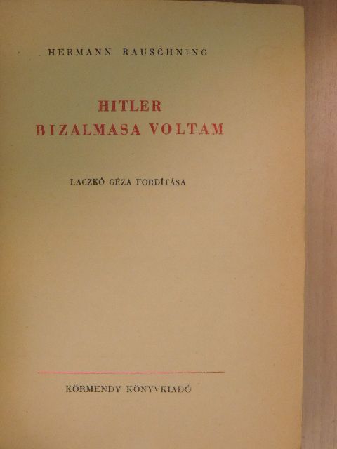 Hermann Rauschning - Hitler bizalmasa voltam [antikvár]