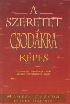 Chavda,Mahesh, John Blattner - A szeretet csodákra képes [antikvár]
