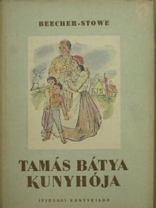 H. Beecher-Stowe - Tamás bátya kunyhója [antikvár]