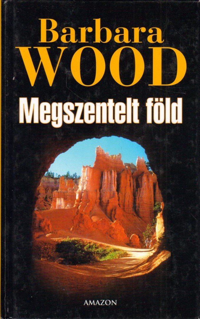 Barbara Wood - Megszentelt föld [antikvár]